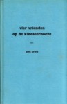 Vier vrienden op de Kloosterhoeve - Piet Prins