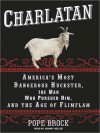 Charlatan: America's Most Dangerous Huckster, the Man Who Pursued Him, and the Age of Flimflam (MP3 Book) - Pope Brock, Johnny Heller