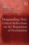 Demanding Sex: Critical Reflections on the Regulation of Prostitution - Vanessa Munro, Marina Della Giusta