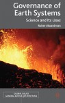 Governance of Earth Systems: Science and Its Uses - Robert Boardman