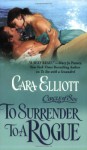 To Surrender To A Rogue (Circle of Sin Trilogy 2) - Cara Elliott