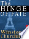 The Hinge of Fate - Winston Churchill