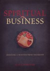 Spiritual Business: Creating A Business From The Heart - Kate Forster