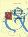 Illumination & Decoration for Calligraphy - Margaret Morgan