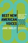 Best New American Voices 2006 - Jane Smiley, John Kulka, Natalie Danford