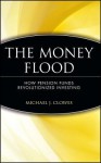 Money Flood - Michael J. Clowes