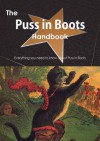 The Puss in Boots Handbook - Everything You Need to Know about Puss in Boots - Emily Smith