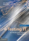 Testing IT: An Off-The-Shelf Software Testing Process - John Watkins, Simon Mills