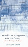 Leadership and Management in the 21st Century: Business Challenges of the Future - Cary L. Cooper