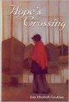 Hope's Crossing - Joan Elizabeth Goodman