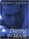 Daring the Moon - Sherrill Quinn