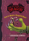 How to Break a Dragon's Heart - Cressida Cowell