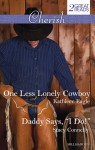 Cherish Duo: One Less Lonely Cowboy / Daddy Says, "I Do!" - Kathleen Eagle, Stacy Connelly