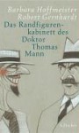 Randfigurenkabinett des Doktor Thomas Mann - Thomas Mann, Robert Gernhardt, Barbara Hoffmeister