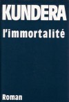 L'immortalité - Milan Kundera