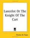 Lancelot or the Knight of the Cart - Chrétien de Troyes