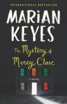 The Mystery of Mercy Close: A Walsh Sister Novel - Marian Keyes