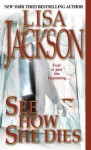 See How She Dies - Lisa Jackson