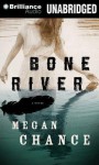 Bone River - Megan Chance