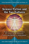 Science Fiction and the Two Cultures: Essays on Bridging the Gap Between the Sciences and the Humanities - Gary Westfahl, George Edgar Slusser