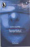 Teroristul - John Updike, Iulia Gorzo