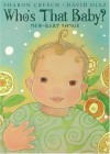 Who's That Baby?: New-Baby Songs - Sharon Creech, David Diaz