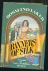 Banners of Silk - Rosalind Laker