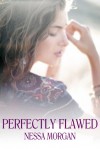 Perfectly Flawed - Nessa Morgan