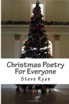 Christmas Poetry For Everyone - Steve Ryan