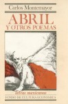 Abril y Otros Poemas - Carlos Montemayor