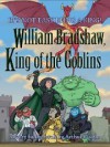 William Bradshaw, King of the Goblins - Arthur Daigle