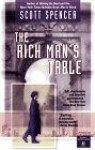 The Rich Man's Table - Scott Spencer