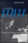 A View of Berg's Lulu: Through the Autograph Sources - Patricia Hall