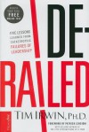 Derailed: Five Lessons Learned from Catastrophic Failures of Leadership (NelsonFree) - Tim Irwin