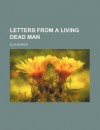 Letters from a Living Dead Man - Elsa Barker