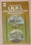 I.N.R.I. oder Die Reise in der Zeitmaschine - Michael Moorcock