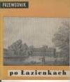 Przewodnik po Łazienkach - Marek Kwiatkowski, Jerzy Lileyko, Małgorzata Płomińska, Alina Ryx, Izydor Grzeluk