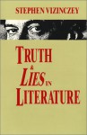 Truth and Lies in Literature: Essays and Reviews - Stephen Vizinczey