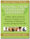 Healing From Depression Naturally: 52 Proven Ways to Elevate Your Mood and Live a Life Free from Depression - Douglas Bloch