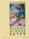 Walking Across Egypt - Clyde Edgerton