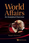 World Affairs: An Analytical Overview - Ralph Pettman