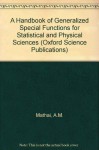 A Handbook Of Generalized Special Functions For Statistical And Physical Sciences - A.M. Mathai