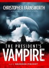 The President's Vampire - Christopher Farnsworth, Bronson Pinchot