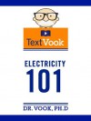 Electricity 101: The TextVook - Dr. Vook, Charles River Editors