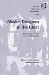 Muslim Diaspora in the West: Negotiating Gender, Home and Belonging - Haideh Moghissi, Halleh Ghorashi