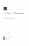 Ethos Of Pluralization - William E. Connolly