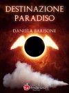 Destinazione Paradiso - Daniela Barisone, Alexia Bianchini, Letizia Loi