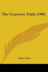 The Countess Tekla (1900) - Robert Barr