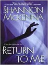 Return To Me - Shannon McKenna
