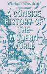 A Concise History of the Modern World - William Woodruff